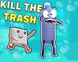 Kill The Trash Image