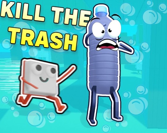 Kill The Trash Image