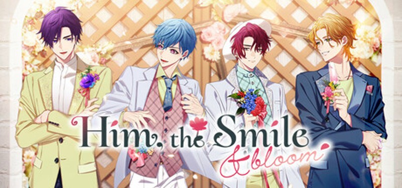 Him, the Smile ＆ bloom Image
