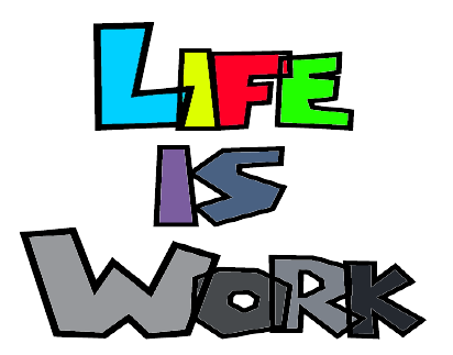 Games like Life is work