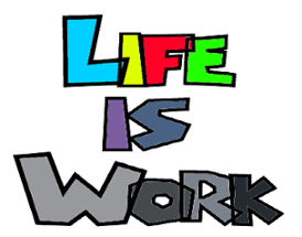 Life is work Image