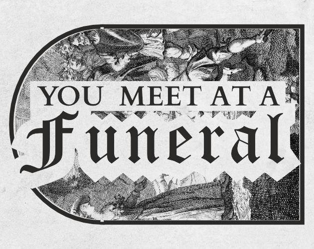 Games like You Meet at a Funeral
