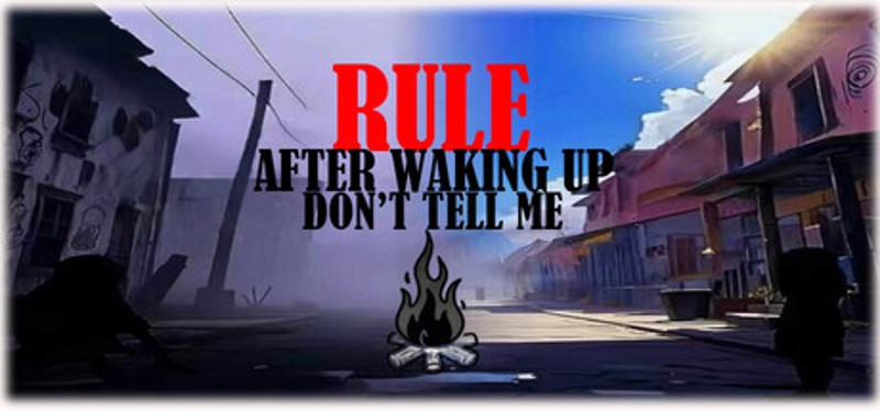 规则:醒来之后,请别叫我 Image