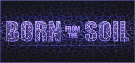 Games like Born from the Soil