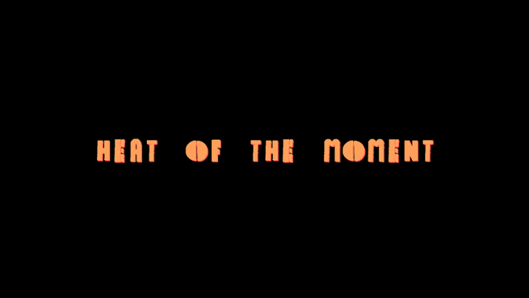 Heat of the Moment Game Cover