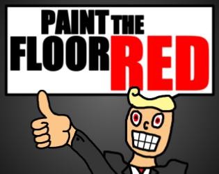 Games like Paint The Floor Red