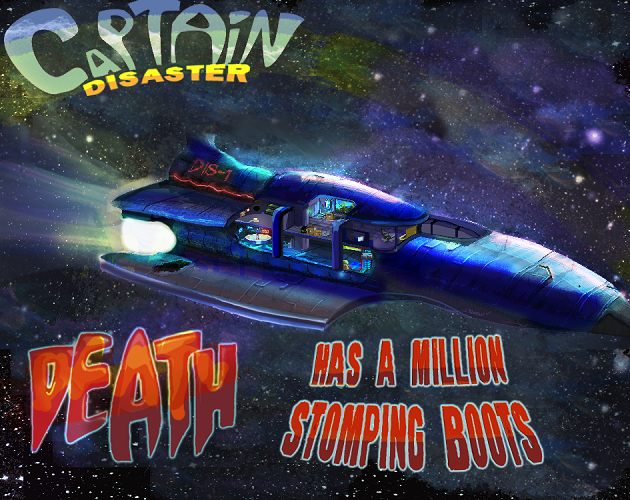 Games like Captain Disaster in: Death Has A Million Stomping Boots