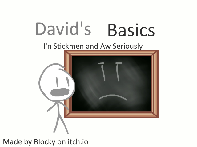 Games like David's Basics in Stickmen and Aw Seriously