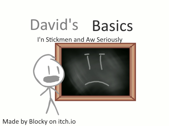 David's Basics in Stickmen and Aw Seriously Image