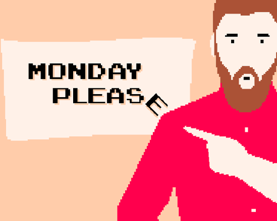 Monday Pleas(e) Game Cover