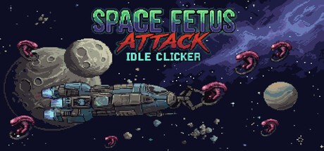 Games like Space Fetus Attack Idle Clicker
