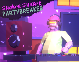 Shaker Shaker Partybreaker Image