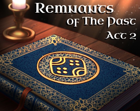 Remnants Of The Past - Act 2 Image