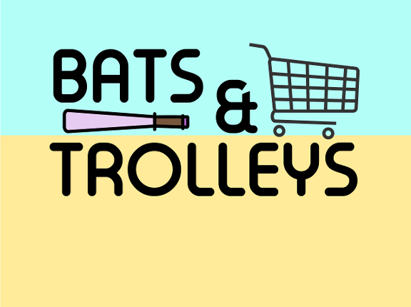 Bats & Trolleys Game Cover