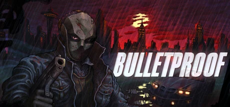 Games like BULLETPROOF