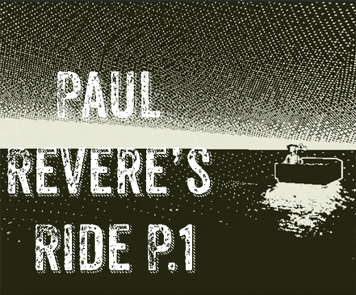 Paul Revere's Ride: Part I Image