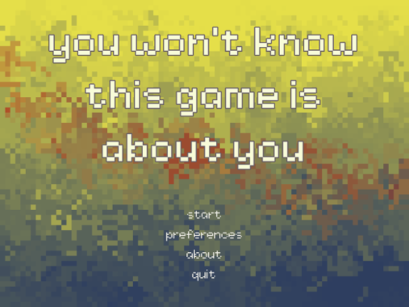 you won't know this game is about you Image