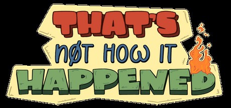 Games like That's Not How it Happened