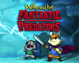 Wally and the FANTASTIC PREDATORS Image