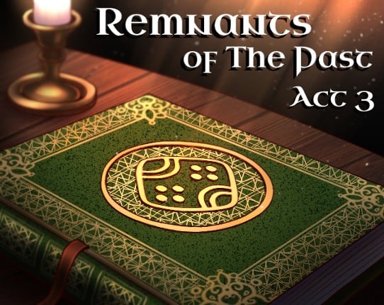 Remnants of The Past - Act 3 Image