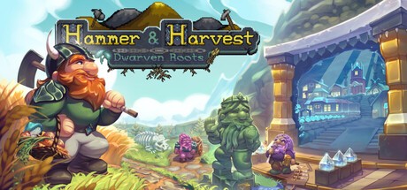 Games like Hammer & Harvest: Dwarven Roots