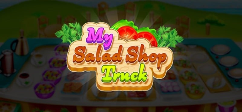 My Salad Shop Truck screenshot