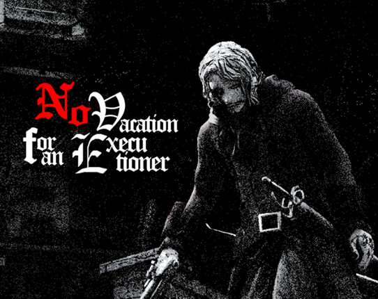No Vacation for an Executioner Image