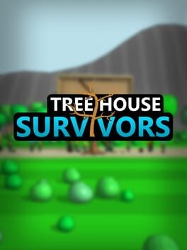 Games like Tree House Survivors