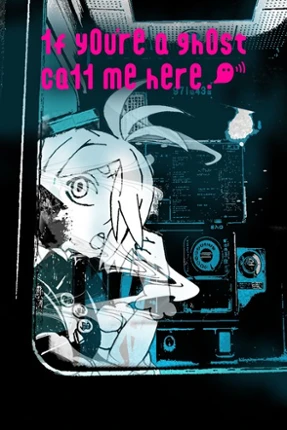 1f y0u're a gh0st ca11 me here! Game Cover
