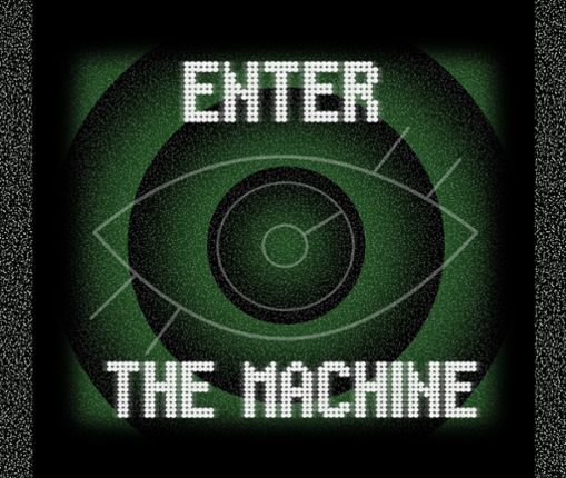 Enter The Machine ‍ W/W Image
