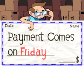 Payment Comes on Friday Image