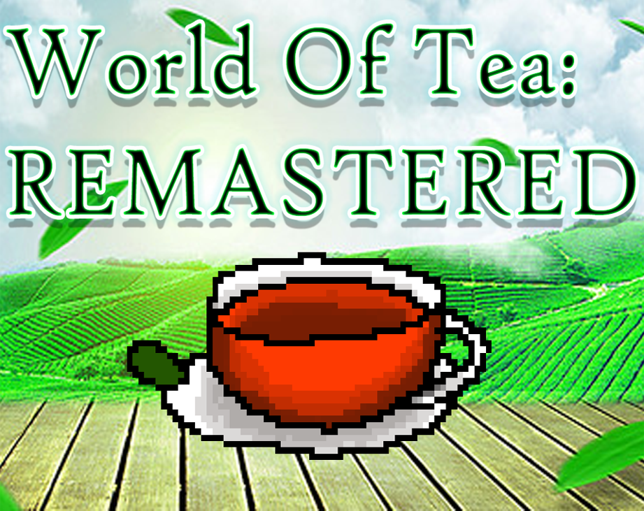 Games like World Of Tea: REMASTERED
