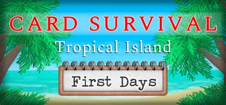 Games like Card Survival: Tropical Island - The First Days