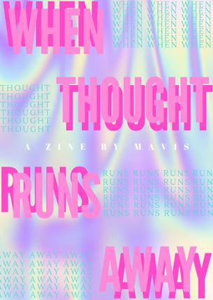 When Thought Runs Away Zine Image