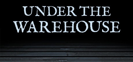 Games like Under The Warehouse