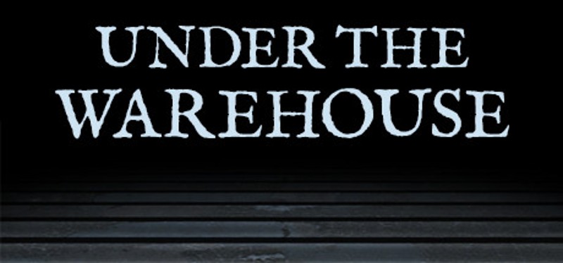 Under The Warehouse Image