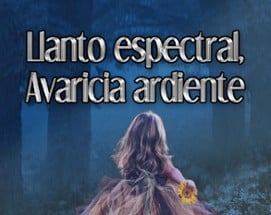 Llanto espectral, Avaricia ardiente Image