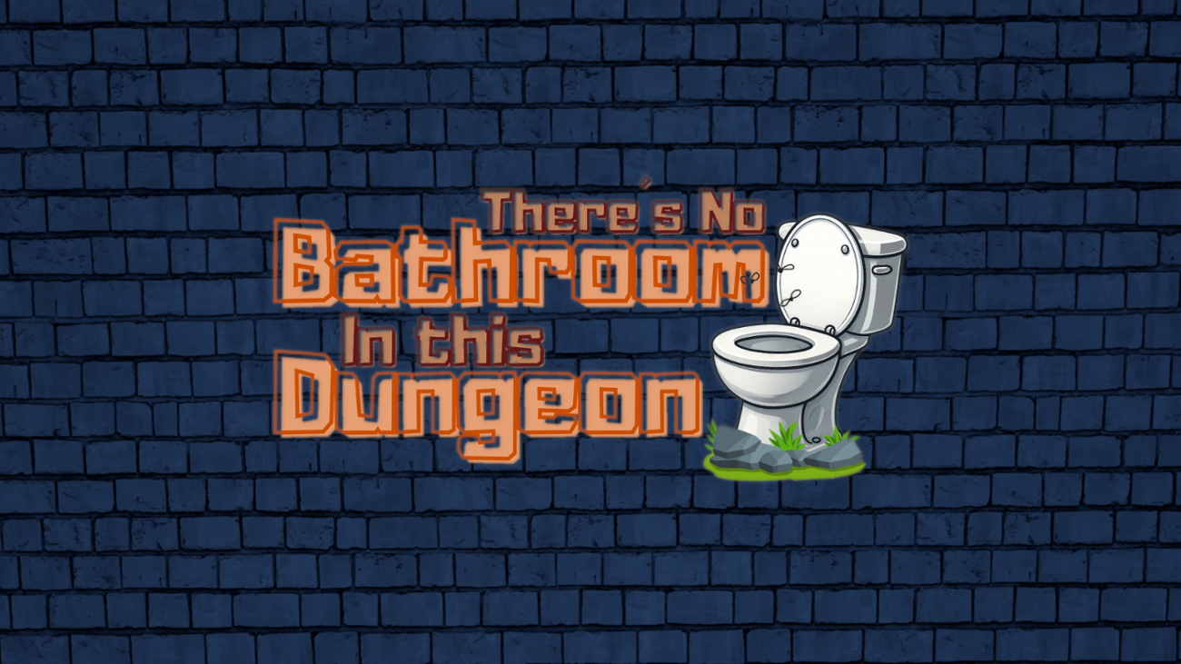 Games like There's no Bathroom in this Dungeon