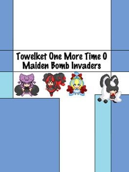Games like Towelket 0: Maiden Bomb Invaders