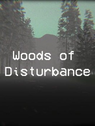 Woods Of Disturbance Image