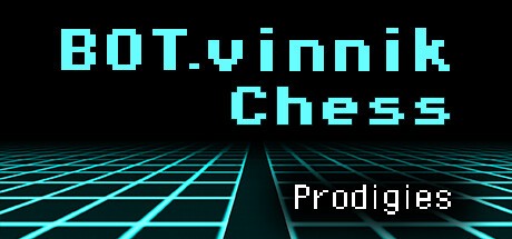 Games like BOT.vinnik Chess: Prodigies