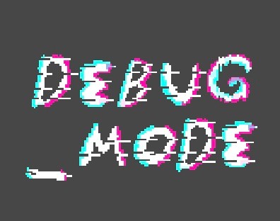 Games like Debug_Mode