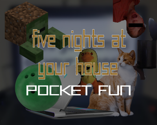 Five Nights at Your House - Pocket Fun Image