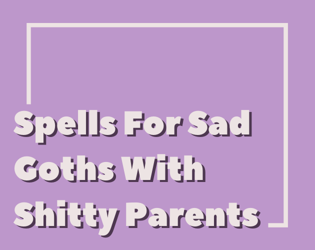 Games like Spells For Sad Goths With Shitty Parents