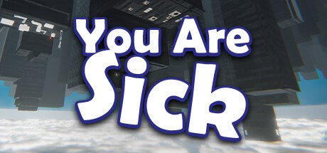 Games like You Are Sick