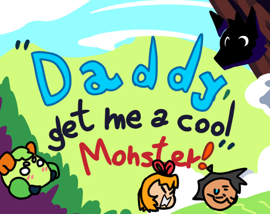 Daddy, get me a cool monster! Image