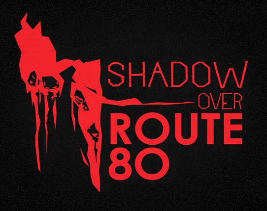The Shadow Over Route 80 Image