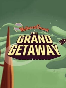 Games like Wallace & Gromit: The Grand Getaway