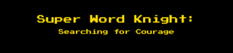 Super Word Knight: Searching for Courage Image