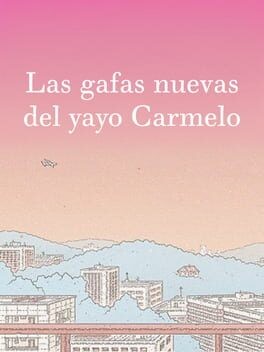 Games like Las gafas nuevas del yayo Carmelo